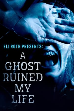 Eli Roth Presents: A Ghost Ruined My Life Online